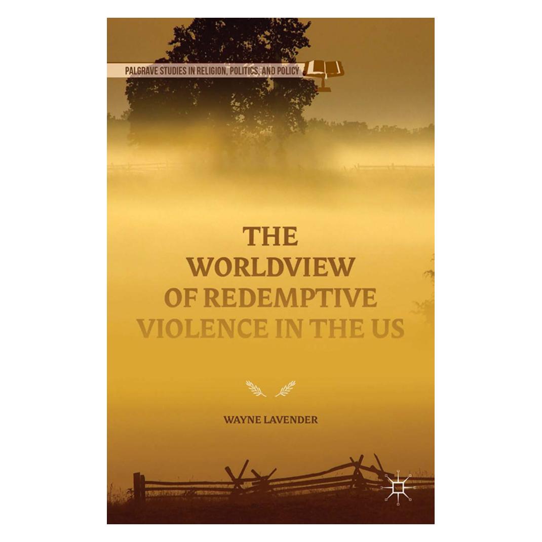 Springer The Worldview of Redemptive Violence in the US (Englisch, Softcover, Wayne Lavender) (55836783)