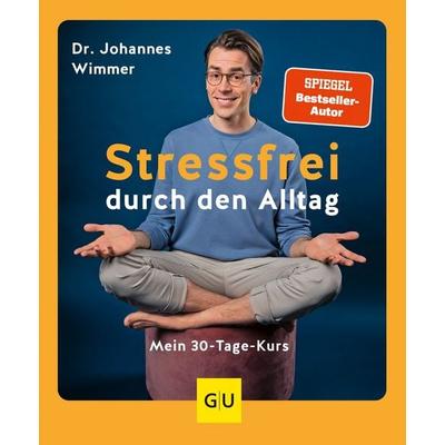 Stressfrei durch den Alltag, Taschenbuch von Johannes Wimmer, Gräfe und Unzer Verlag GmbH, 978-3-8338-8749-9