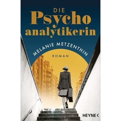 Die Psychoanalytikerin, Taschenbuch von Melanie Metzenthin, Heyne