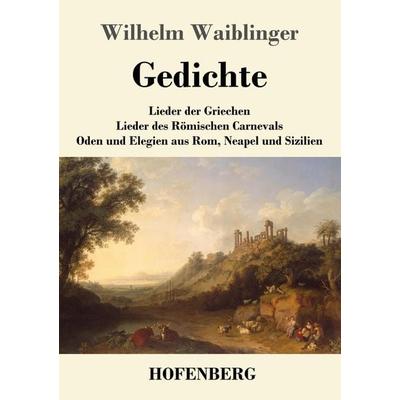 Gedichte, Taschenbuch von Wilhelm Waiblinger, Hofenberg, 978-3-7437-1934-7