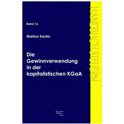 Die Gewinnverwendung in der kapitalistischen KGaA, Fachbücher von Markus Sauter