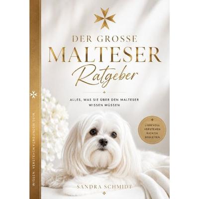 Der große Malteser-Ratgeber, Taschenbuch von Sandra Schmidt, Epubli, 978-3-565-45216-3