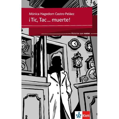 Hagedorn Castro-Peláez, M: ¡Tic, Tac... muerte!, Taschenbuch von Mónica Hagedorn Castro-Peláez, Klett Sprachen GmbH