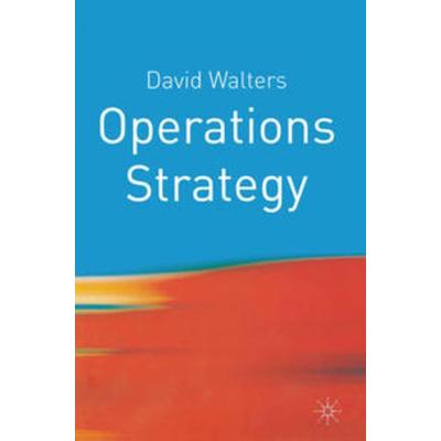 Operations Strategy, Taschenbuch von David Walters, Macmillan Education Elt, 978-0-333-96112-4