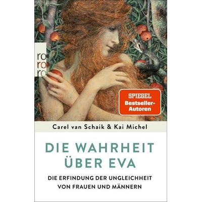 Die Wahrheit über Eva, Taschenbuch von Carel van Schaik,Kai Michel, Rowohlt Taschenbuch, 978-3-499-00054-6