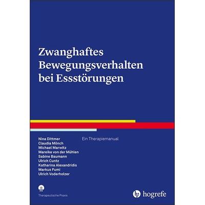 Zwanghaftes Bewegungsverhalten bei Essstörungen, Taschenbuch von Nina Dittmer,Claudia Mönch,Michael Marwitz,Mareike der Mühlen,Sabine Baumann, Hogrefe