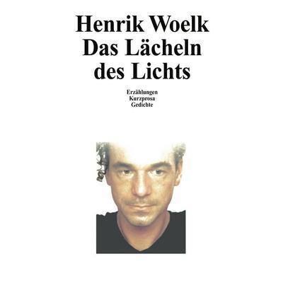 Das Lächeln des Lichts, Taschenbuch von Henrik Woelk, BoD – Books on Demand, 978-3-8334-2292-8