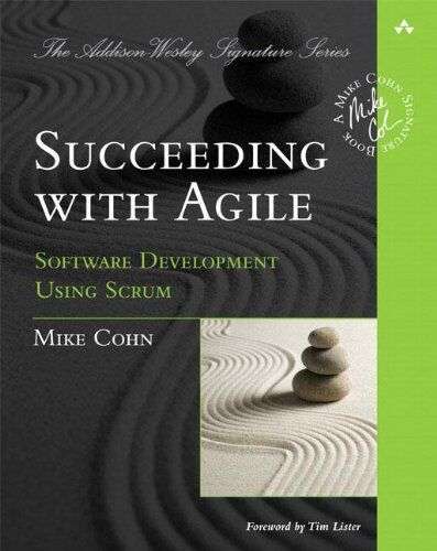 Mike Cohn - Succeeding with Agile: Software Development Using Scrum (Addison-Wesley Signature) - Preis vom 09.10.2026 07:28:09 h