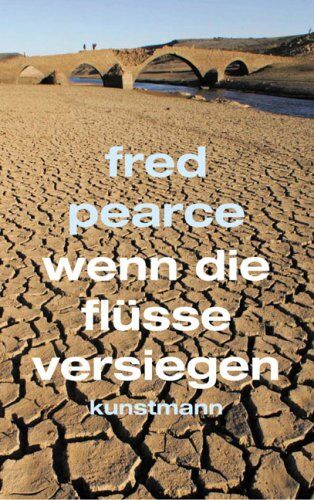 Fred Pearce - Wenn die Flüsse versiegen - Preis vom 30.09.2026 09:01:18 h