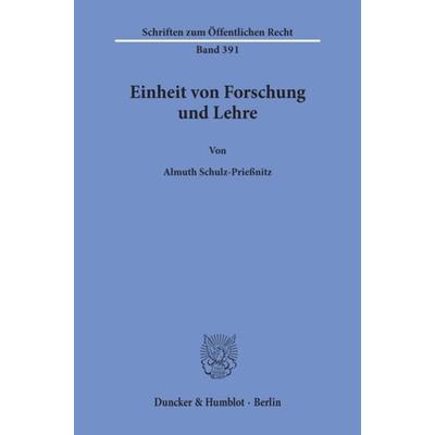 Einheit von Forschung und Lehre., Taschenbuch von Almuth Schulz-Priessnitz, Duncker & Humblot, 978-3-428-04874-8