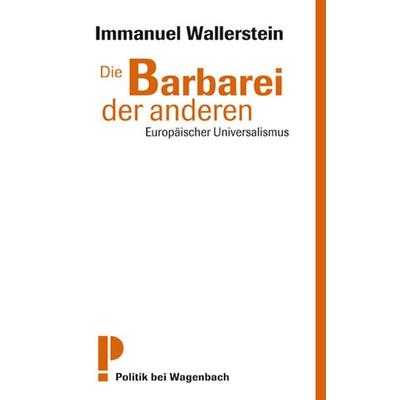 Die Barbarei der anderen, Taschenbuch von Immanuel Wallerstein, Wagenbach, K, 978-3-8031-2554-5