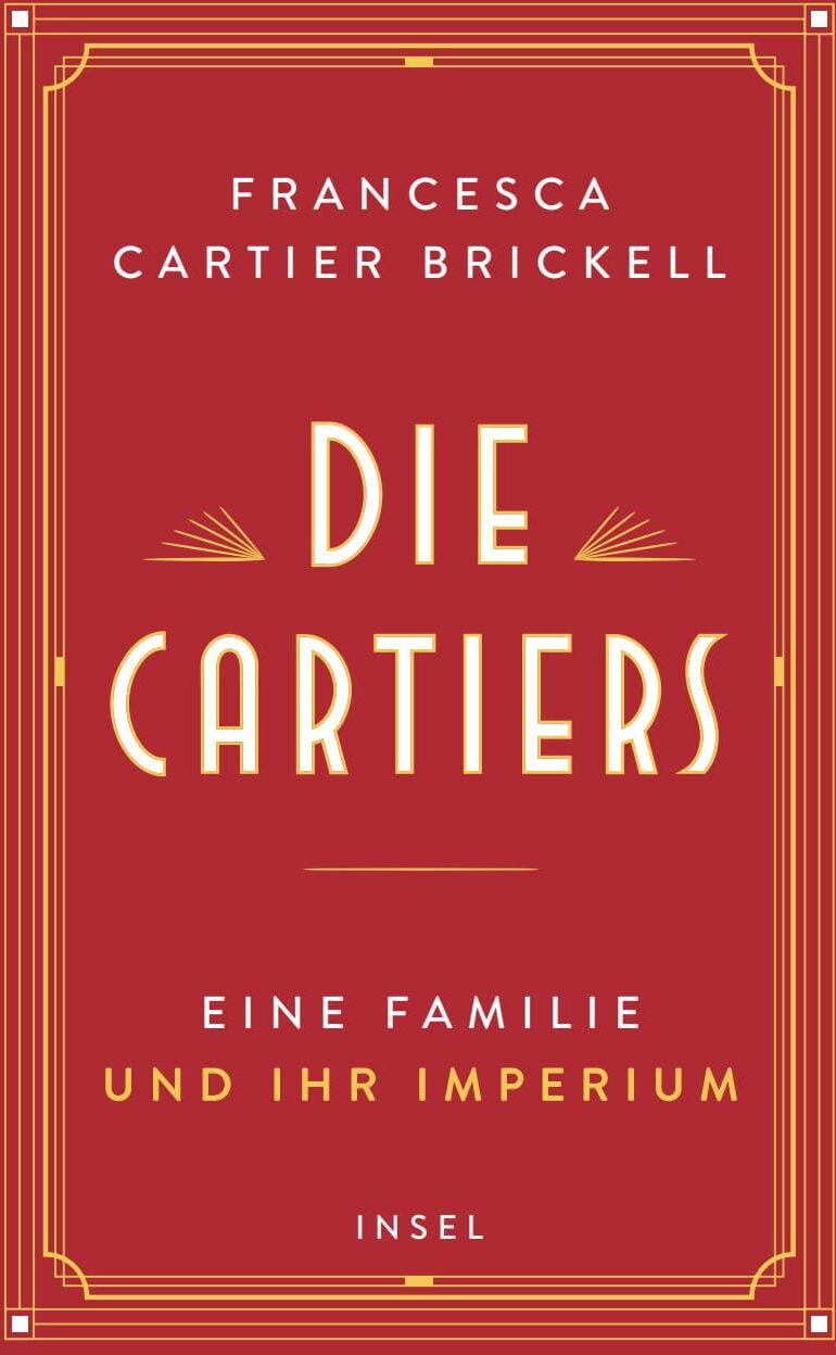 Francesca Cartier Brickell - Die Cartiers: Eine Familie und ihr Imperium Die funkelnde Saga einer der berühmtesten Schmuckdynastien der Welt - Preis vom 30.09.2026 22:30:23 h