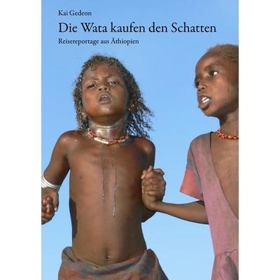 Die Wata kaufen den Schatten, Taschenbuch von Kai Gedeon, BoD – Books on Demand, 978-3-8370-0706-0