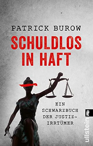 Burow - Schuldlos in Haft: Ein Schwarzbuch der Justizirrtümer Fatale Fehlurteile und ihre Opfer - Preis vom 10.10.2026 11:48:34 h