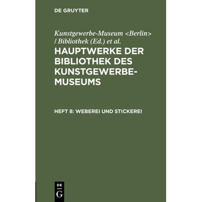 Weberei und Stickerei, Gebundene Ausgabe von , De Gruyter, 978-3-11-113505-2