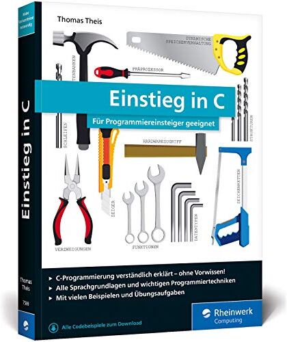 Thomas Theis - Einstieg in C: Für Programmiereinsteiger geeignet. Alle Grundlagen, spannende Beispielprojekte, Praxistipps - Preis vom 11.10.2026 03:10:56 h