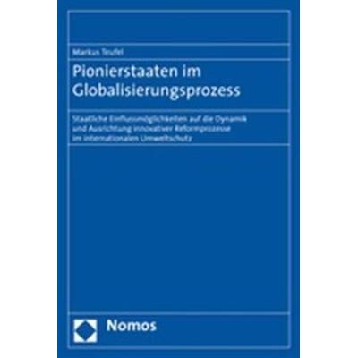 Pionierstaaten im Globalisierungsprozess, Taschenbuch von Markus Teufel, Nomos, 978-3-8329-1829-3