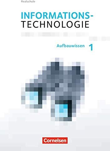 Markus Mingo - Informationstechnologie - Realschule Bayern: 7.-10. Schuljahr - Aufbauwissen 1: Schülerbuch - Preis vom 19.10.2026 19:33:35 h