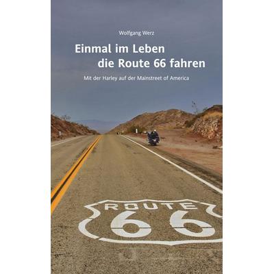 Einmal im Leben die Route 66 fahren, Taschenbuch von Wolfgang Werz, BoD – Books on Demand, 978-3-7431-8104-5