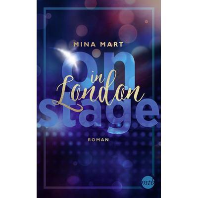 On Stage in London, Taschenbuch von Mina Mart, MIRA Taschenbuch
