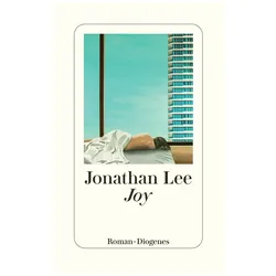 Joy, Belletristik von Jonathan Lee, Cornelia Holfelder-von der Tann