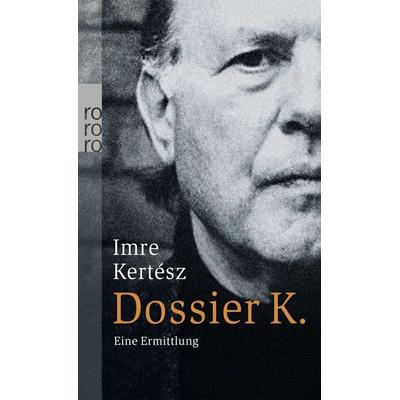 Dossier K., Taschenbuch von Imre Kertész, Rowohlt Taschenbuch