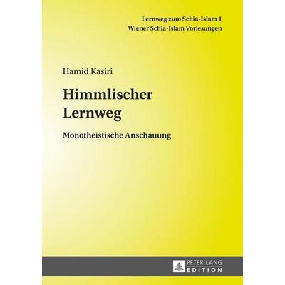Himmlischer Lernweg, Taschenbuch von Hamid Kasiri, Peter Lang GmbH, Internationaler Verlag der Wissenschaften, 978-3-631-66469-8
