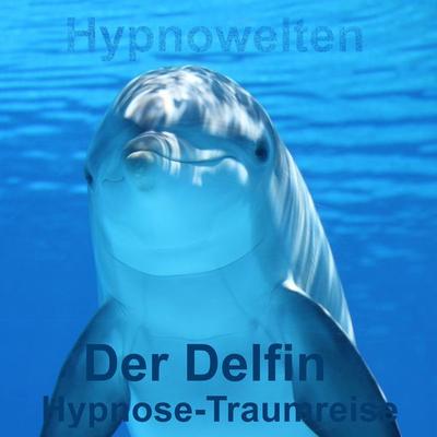 Der Delfin - Hypnowelten, Audio, 4061707893964