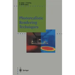 Photorealistic Rendering Techniques, Fachbücher von Peter Shirley, Georgios Sakas, Stefan Müller