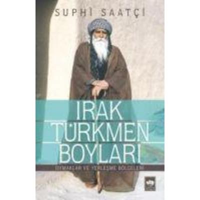 Irak Türkmen Boylari, Taschenbuch von Suphi Saatci, Ötüken Nesriyat