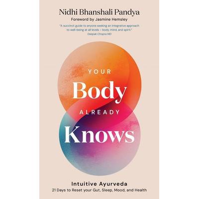 Your Body Already Knows, Gebundene Ausgabe von Nidhi Bhanshali Pandya, Wiley, 978-1-78678-928-0