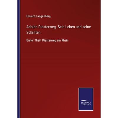 Adolph Diesterweg. Sein Leben und seine Schriften., Taschenbuch von Eduard Langenberg, BoD - Books on Demand, 978-3-7525-1840-5