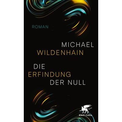 Die Erfindung der Null, Gebundene Ausgabe von Michael Wildenhain, Klett Cotta, 978-3-608-98305-0