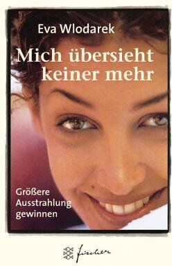 Eva Wlodarek - Mich übersieht keiner mehr. Jubiläums- Edition. Größere Ausstrahlung gewinnen. - Preis vom 12.10.2026 11:37:12 h