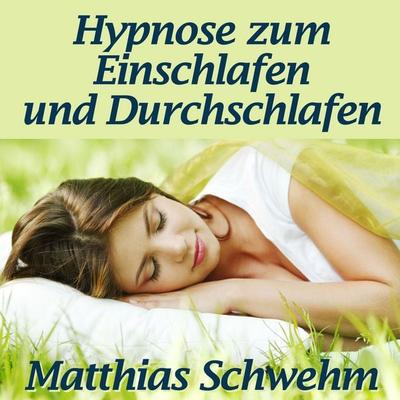 Hypnose zum Einschlafen und Durchschlafen - Matthias Schwehm, Audio, 9783960287230