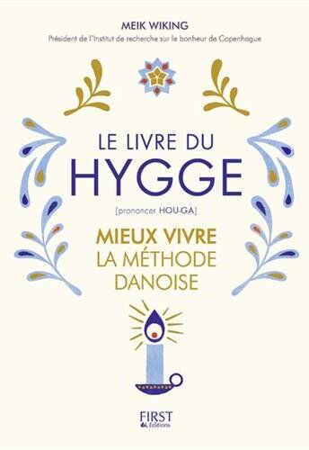 Meik Wiking - Le livre du hygge : mieux vivre : la méthode danoise - Preis vom 05.10.2026 03:47:11 h