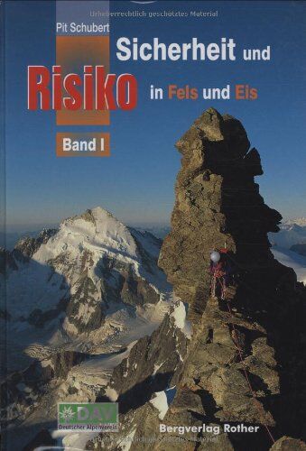 Pit Schubert - Sicherheit und Risiko in Fels und Eis. Bd. 1: Erlebnisse und Ergebnisse aus der Sicherheitsforschung des Deutschen Alpenvereins - Preis vom 09.10.2026 07:28:09 h