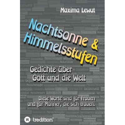 Nachtsonne & Himmelsstufen, Gebundene Ausgabe von Maxima Lewut, Tredition, 978-3-347-11344-2