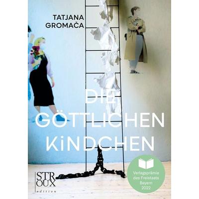 Die göttlichen Kindchen, Taschenbuch von Tatjana Gromača, Stroux Edition, 978-3-948065-24-9