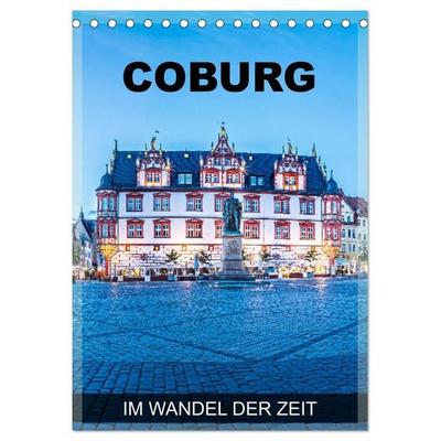 Coburg - im Wandel der Zeit (Tischkalender 2027 DIN A5 hoch), CALVENDO Monatskalender