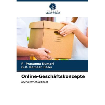 Online-Geschäftskonzepte, Taschenbuch von P. Prasanna Kumari,G. V. Ramesh Babu, Verlag Unser Wissen, 978-620-6-54560-6