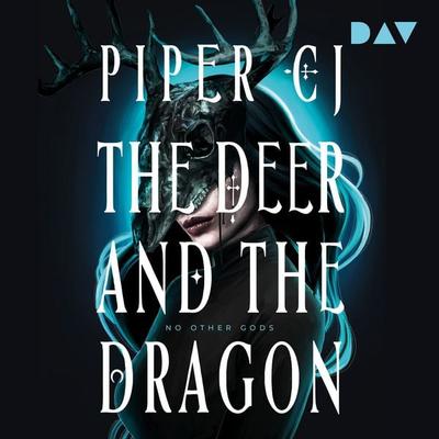 The Deer and the Dragon (No Other Gods 1) - Piper CJ, Audio, 9783742434517