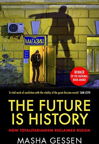 Masha Gessen - The Future is History: How Totalitarianism Reclaimed Russia - Preis vom 09.10.2026 07:28:09 h