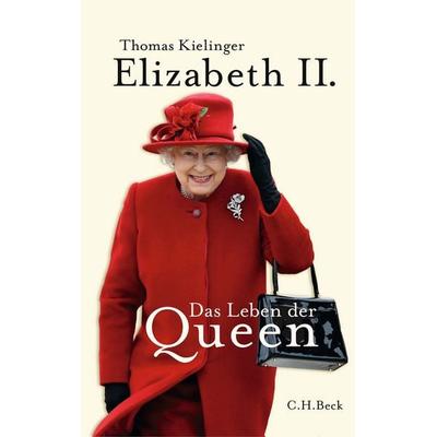 Elizabeth II., Gebundene Ausgabe von Thomas Kielinger, C.H. Beck
