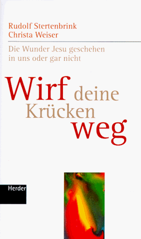 Rudolf Stertenbrink - Wirf deine Krücken weg. Die Wunder Jesu geschehen in uns oder gar nicht - Preis vom 10.10.2026 11:48:34 h
