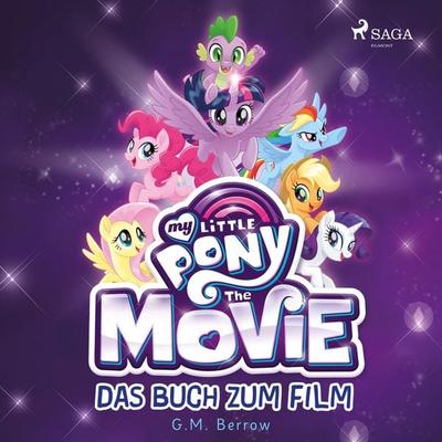 My Little Pony, The Movie - das Buch zum Film (Ungekürzt) - G. M. Berrow, Audio, 9788726220117