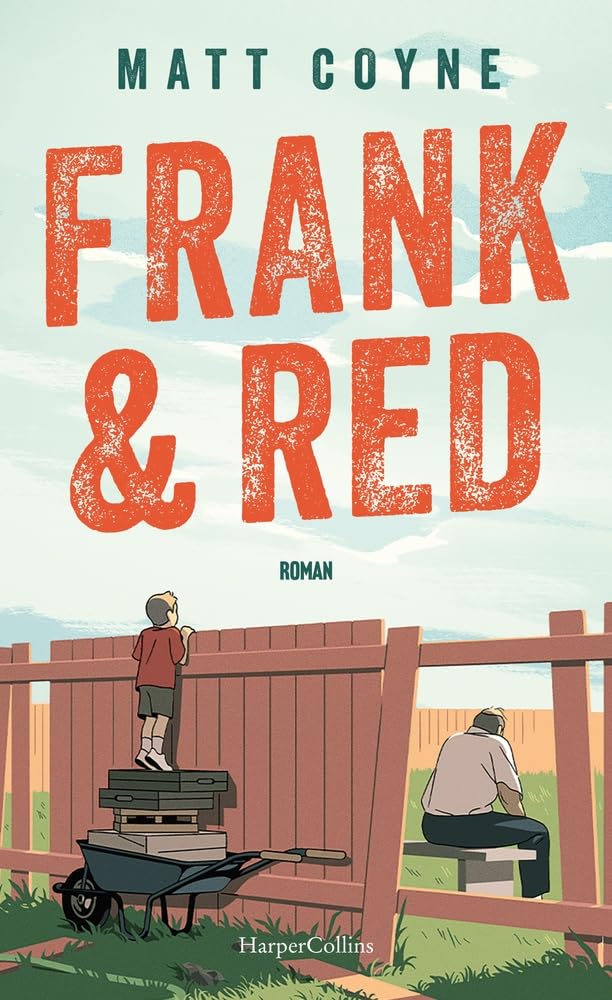 Matt Coyne - Frank & Red: Roman Ein berührender und mutmachender Roman über Freundschaft und Neuanfänge - egal, in welchem Alter. - Preis vom 09.10.2026 07:28:09 h