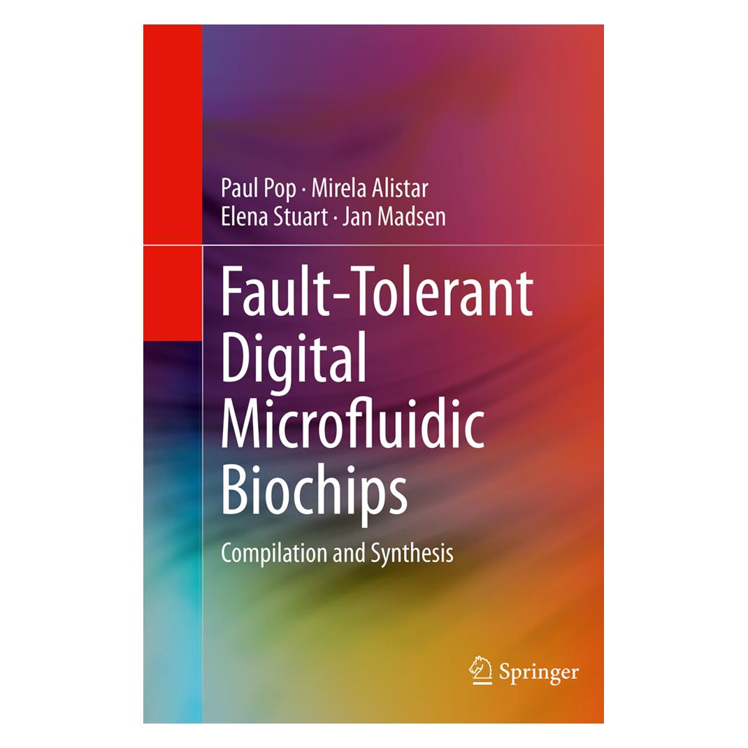 Springer Fault-Tolerant Digital Microfluidic Biochips (Englisch, Softcover, Elena Stuart, Jan Madsen, Mirela Alistar, Paul Pop) (55856814)