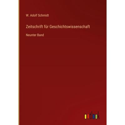 Zeitschrift für Geschichtswissenschaft, Gebundene Ausgabe von W. Adolf Schmidt, Outlook, 978-3-368-56188-8