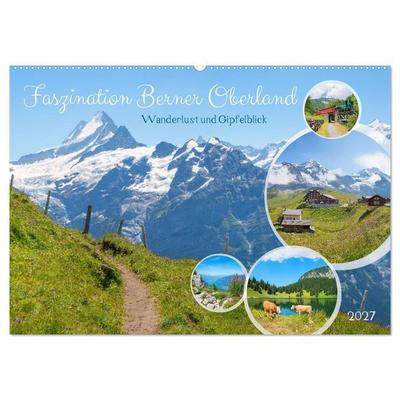 Faszination Berner Oberland - Wanderlust und Gipfelblick (Wandkalender 2027 DIN A2 quer), CALVENDO Monatskalender